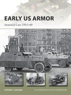 EARLY US ARMOR: ARMORED CARS 1915-40