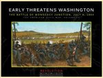 EARLY THREATENS WASHINGTON: THE BATTLE OF MONOCACY JUNCTION