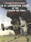 B-24 LIBERATOR UNITS O/T 15 TH AIR FORCE