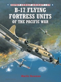 B-17 FLYING FORTRESS UNITS O/T PACIFIC WAR