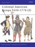 COLONIAL AMERICAN TROOPS 1610-1744 (2)